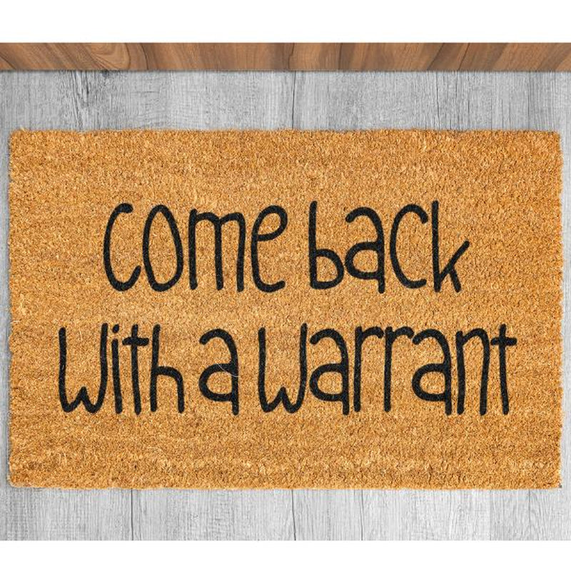 Come Back with a Warrant Doormat, Funny, Decorative Mat, Coir, Welcome Mat, Non-Slip, Indoor, Outdoor