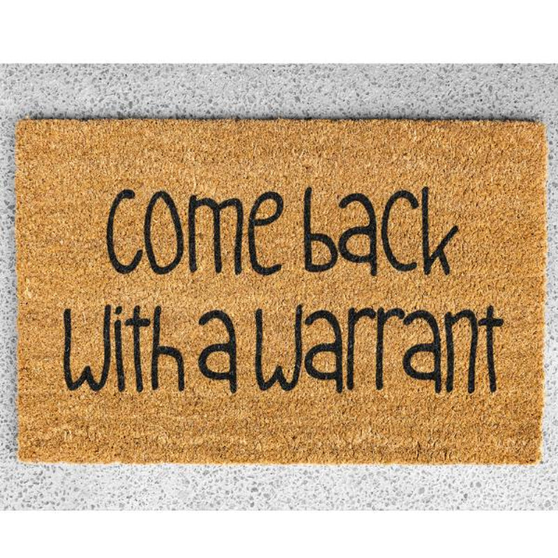 Come Back with a Warrant Doormat, Funny, Decorative Mat, Coir, Welcome Mat, Non-Slip, Indoor, Outdoor