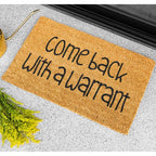 Come Back with a Warrant Doormat, Funny, Decorative Mat, Coir, Welcome Mat, Non-Slip, Indoor, Outdoor